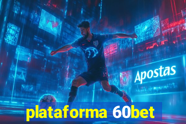 plataforma 60bet